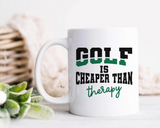 Golf Is Cheaper Than Therapy Golf Mug